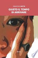 Giusto il tempo di arrivare