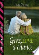 Give love a chance