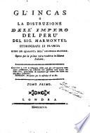 Gl'Incas o la distruzione dell'impero del Perù del Sig. Marmontel istoriografo di Francia ... Opera per la prima volta tradotta in idioma italiano ... Tomo primo [-secondo]