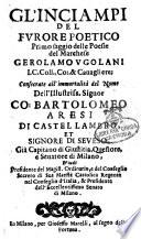 Gl'inciampi del furore poetico, primo saggio delle posie del marchese Gerolamo Vgolani, & Cavagliere; consecrate all'immortalita del nome dell'illustriss. signor Co. Bartolomeo Aresi di Castel Lambro et signore di Seveso..
