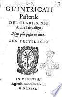 Gl'Intricati pastorale del clariss. sig. Aluise Pasqualigo