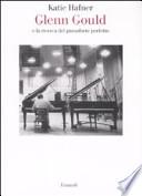 Glenn Gould e la ricerca del pianoforte perfetto