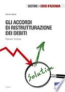 Gli accordi di ristrutturazione dei debiti. Risanare l'impresa