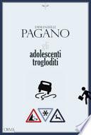 Gli adolescenti trogloditi