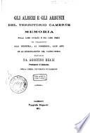 Gli alberi e gli arbusti del territorio camerte memoria sulla loro utilita e sui loro pregi in rapporto alla industria, al commercio, alle arti ed al miglioramento del patrio suolo dettata da Agostino Reali