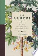 Gli alberi. Il libro che si trasforma in un'opera d'arte. Ediz. a colori