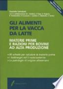 Gli alimenti per la vacca da latte. Materie prime e razioni per bovine ad alta produzione