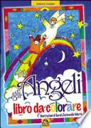 Gli angeli. Libro da colorare