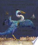 Gli animali fantastici: dove trovarli. Newt Scamander. Ediz. a colori