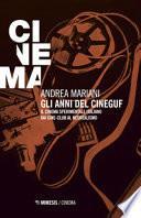 Gli anni del Cineguf. Il cinema sperimentale italiano dal cine-club al Neorealismo