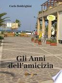 Gli Anni dell’Amicizia