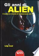 Gli anni di Alien. Il moderno cinema di fantascienza