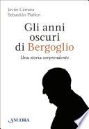 Gli anni oscuri di Bergoglio