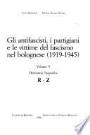 Gli antifascisti, i partigiani e le vittime del fascismo nel Bolognese, 1919-1945: Dizionario biografico A-C, D-L, M-Q, R-Z