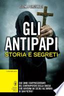 Gli antipapi. Storia e segreti