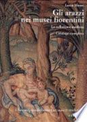 Gli arazzi nei musei fiorentini: La manifattura da Cosimo I a Cosimo II (1545-1621)