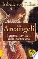 Gli arcangeli. I custodi invisibili della nostra vita