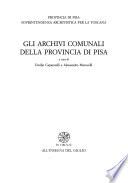 Gli Archivi comunali della Provincia di Pisa