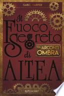 Gli Arconti Ombra. Il fuoco segreto di Altea