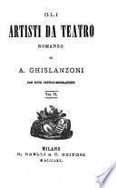 Gli Artisti da teatro, romanzo di A. Ghislanzoni con note critico-biografiche