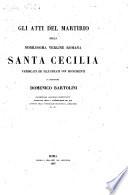 Gli atti del martirio della nobilissima vergine romana Santa Cecilia