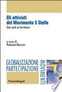Gli attivisti del Movimento 5 Stelle. Dal web al territorio