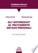 Gli «autorizzati» al trattamento dei dati personali. Una guida pratica