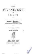 Gli Avvenimenti del 1870-71. Studio politico e militare ... Terza edizione