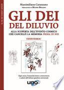 Gli dei del diluvio. Alla scoperta dell'evento cosmico che cancellò la memoria prima di noi