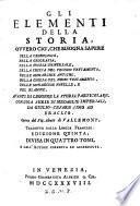 Gli elementi della storia, ovvero Ciò, che bisogna sapere della cronologia, della geografia, della storia universale, della Chiesa del Vecchio Testamento, delle monarchie antiche, della Chiesa del Nuovo Testamento, delle mon