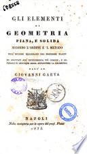 Gli elementi di geometria piana, e solida secondo l'ordine e 'l metodo dell'Euclide illustrato dal professor Flauti ed adattati all'intelligenza più comune, e generale di chiunque debba apprendere la geometria dall'ab. Giovanni Gaeta