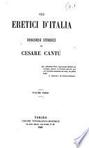 Gli Eretici d'Italia discorsi storici di Cesare Cantù