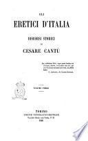 Gli Eretici d'Italia discorsi storici di Cesare Cantù