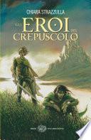 Gli eroi del crepuscolo