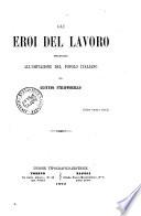Gli eroi del lavoro proposti all'imitazione del popolo italiano da Gustavo Strafforello