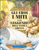 Gli eroi, i miti e le leggende dell'antica Grecia
