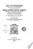 Gli evangelisti uniti tradotti e commentati dall'illmo e r.mo Andrea De'Conti Mastai Ferretti patrizio di Sinigaglia e di Ancona