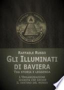 Gli illuminati di Baviera. Tra storia e leggenda