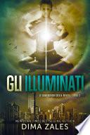Gli Illuminati (Le dimensioni della mente Vol. 3)