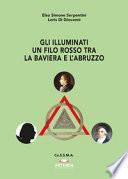 Gli illuminati un filo rosso tra la Baviera e l'Abruzzo