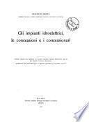 Gli impianti idroelettrici, le concessioni e i concessionari