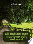 Gli indiani non muoiono solo nel west