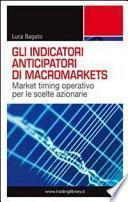 Gli indicatori anticipatori di macromarkets. Market timing operativo per le scelte azionarie