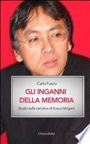 Gli inganni della memoria. Studio sulla narrativa di Kazuo Ishiguro