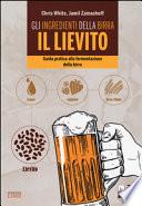 Gli ingredienti della birra: il lievito. Guida pratica alla fermentazione della birra