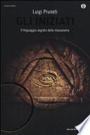 Gli iniziati. Il linguaggio segreto della massoneria