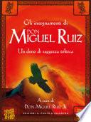 Gli insegnamenti di Don Miguel Ruiz