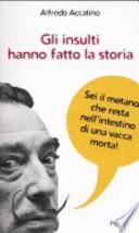 Gli insulti hanno fatto la storia