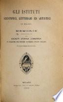 Gli Istituti scientifici letterari ed artistici di Milano