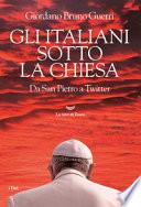 Gli italiani sotto la Chiesa. Da San Pietro a Twitter